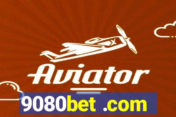 9080bet .com