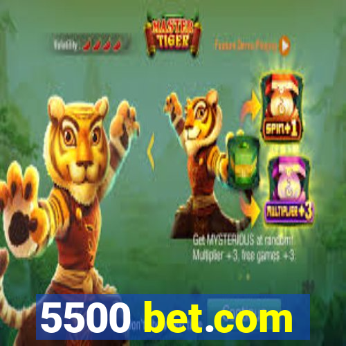 5500 bet.com