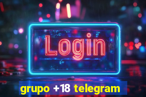 grupo +18 telegram