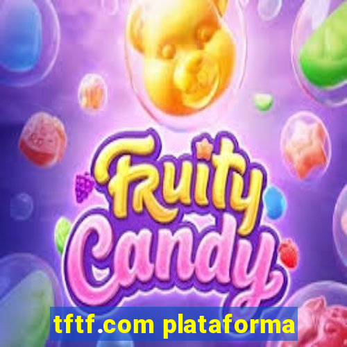 tftf.com plataforma
