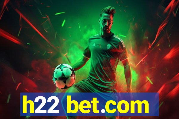 h22 bet.com