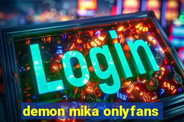 demon mika onlyfans
