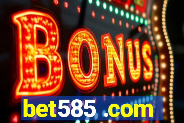 bet585 .com