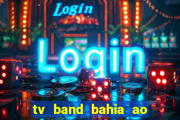 tv band bahia ao vivo online