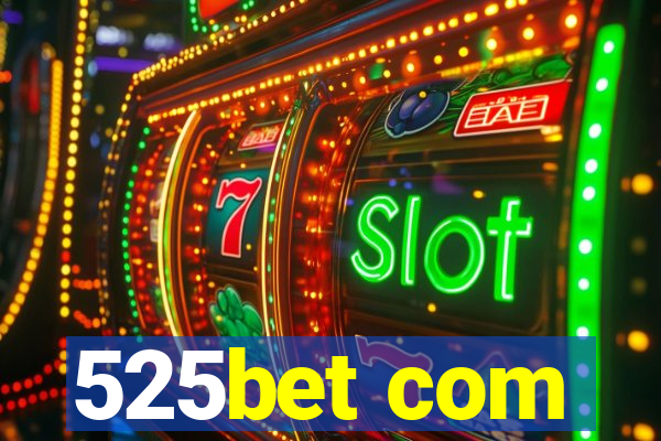 525bet com