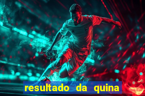 resultado da quina de hoge