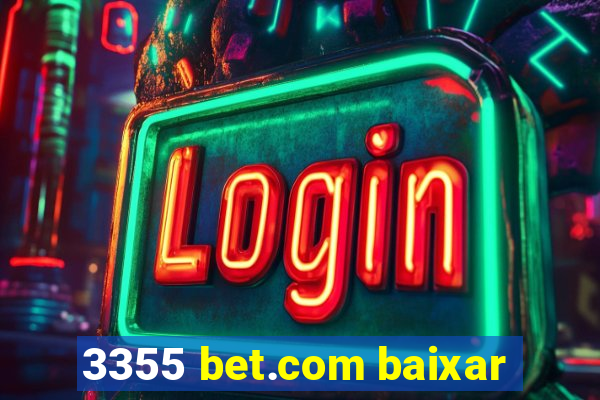 3355 bet.com baixar