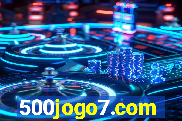 500jogo7.com