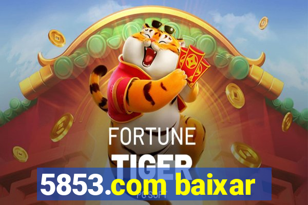 5853.com baixar