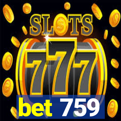 bet 759
