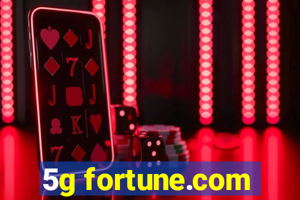 5g fortune.com