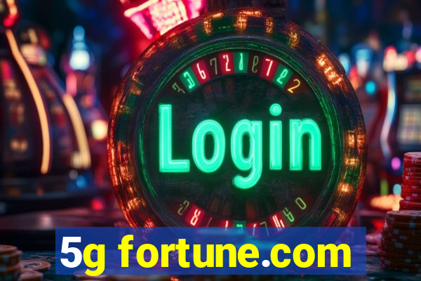 5g fortune.com