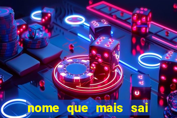 nome que mais sai na rifa