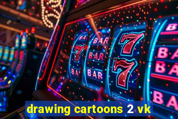 drawing cartoons 2 vk