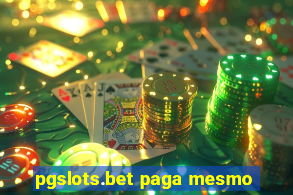 pgslots.bet paga mesmo