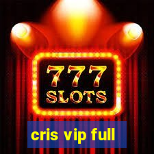 cris vip full