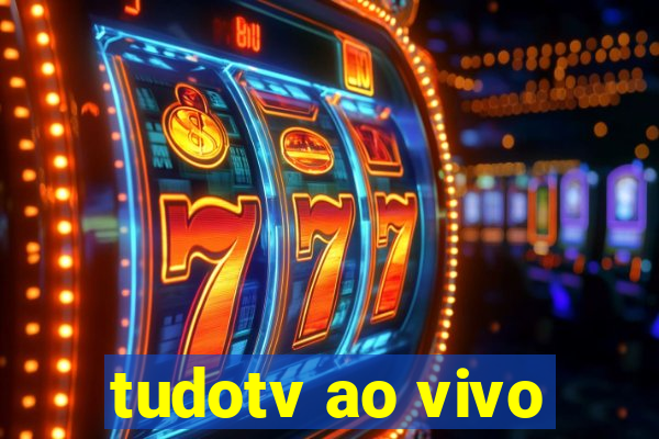 tudotv ao vivo