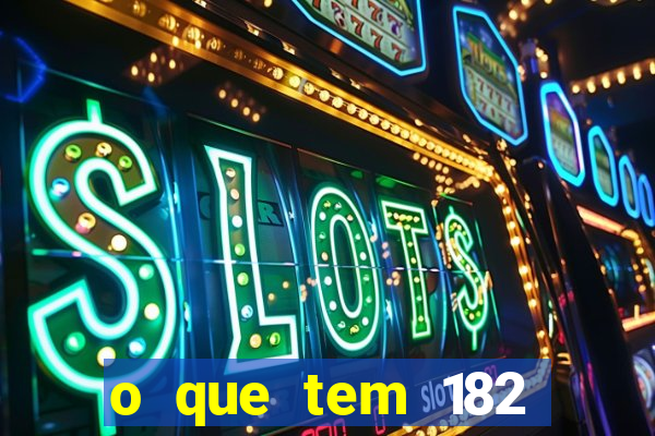 o que tem 182 dentes é guarda um monstro qual dente