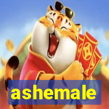 ashemale