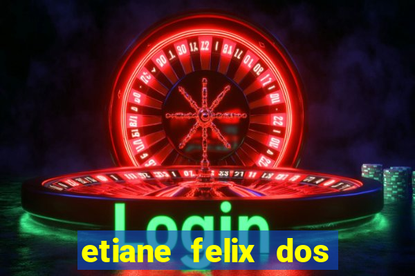 etiane felix dos santos nua