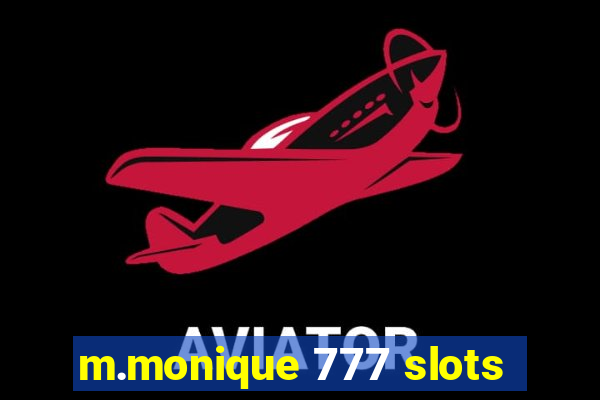 m.monique 777 slots