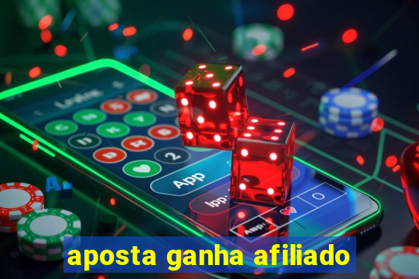 aposta ganha afiliado