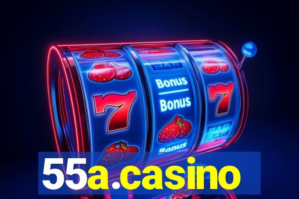 55a.casino
