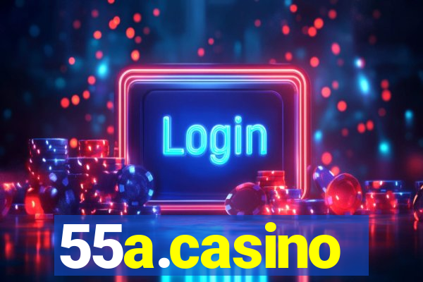 55a.casino