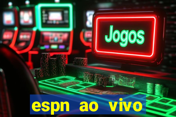 espn ao vivo online gratis