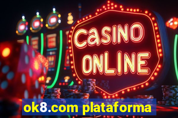 ok8.com plataforma