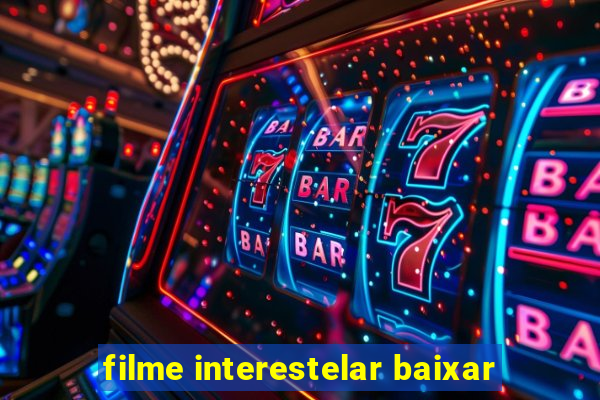 filme interestelar baixar
