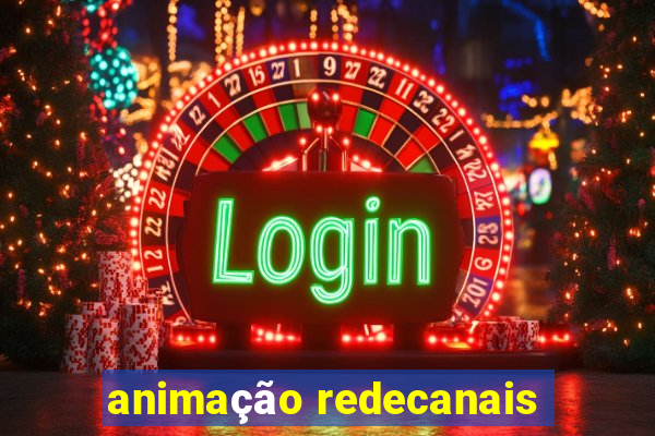 animação redecanais