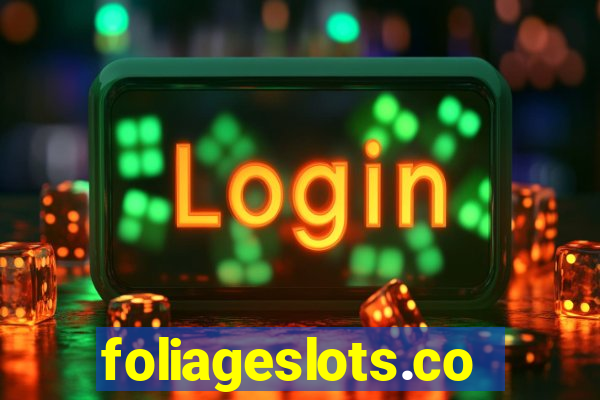 foliageslots.com