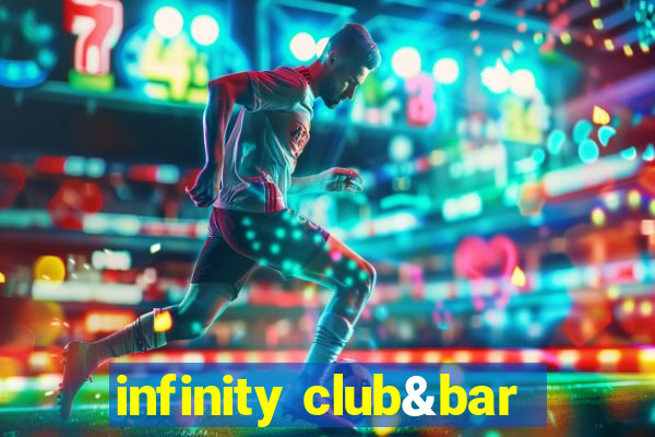 infinity club&bar