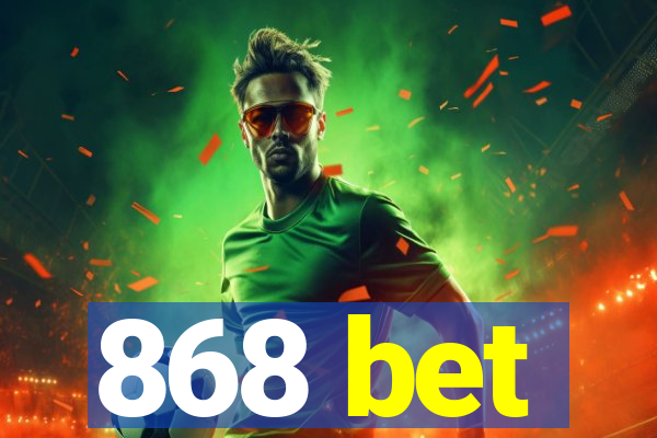 868 bet