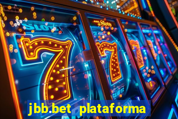 jbb.bet plataforma de jogos