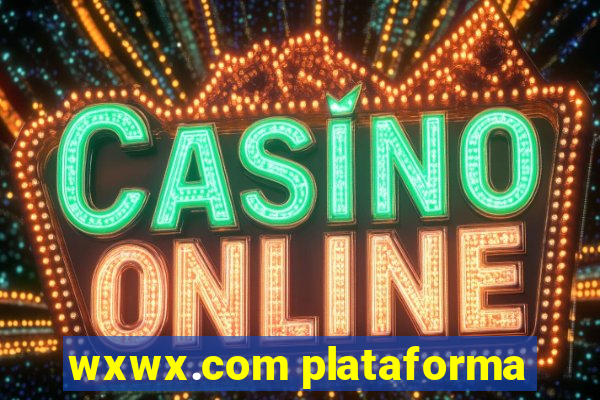 wxwx.com plataforma