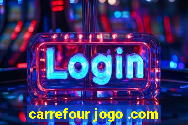 carrefour jogo .com