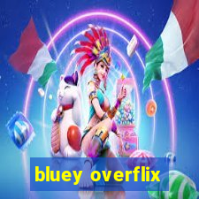 bluey overflix