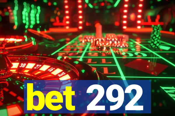 bet 292