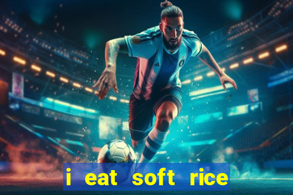 i eat soft rice in another world em português