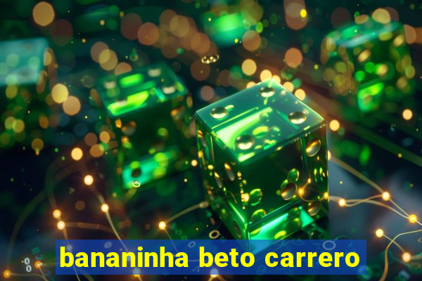 bananinha beto carrero