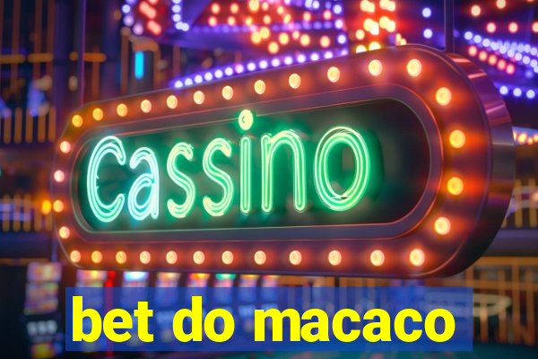 bet do macaco