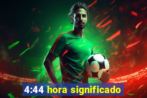 4:44 hora significado