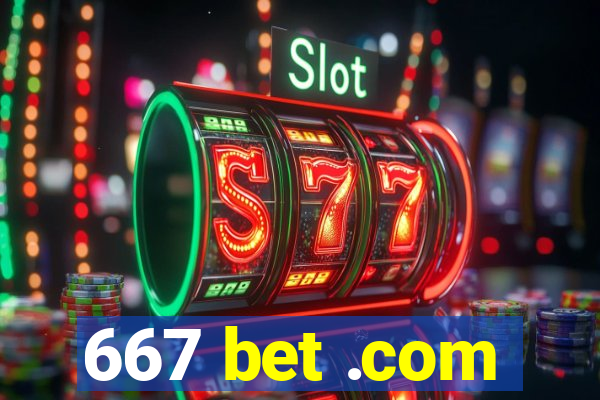 667 bet .com