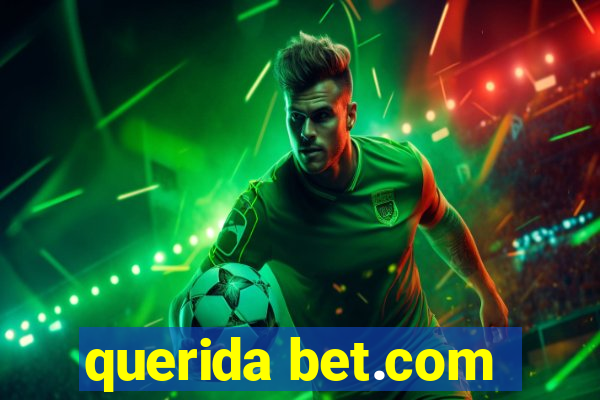querida bet.com