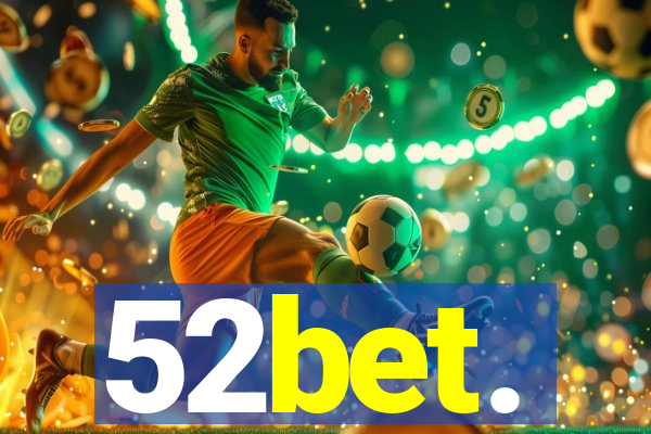 52bet.