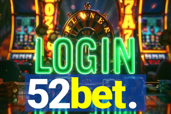 52bet.