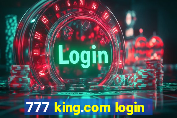 777 king.com login