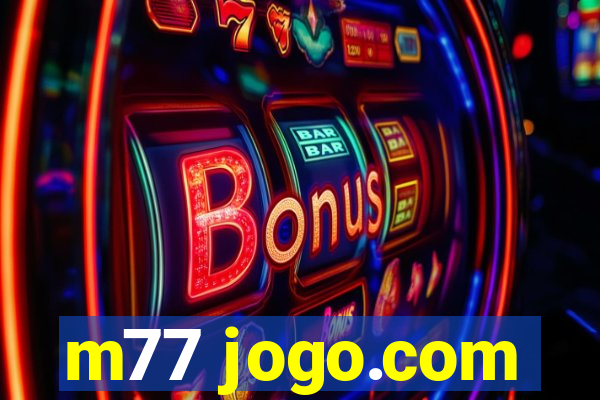 m77 jogo.com